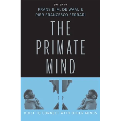 Primate Mind: Built to Connect with Other Minds - Hardcover