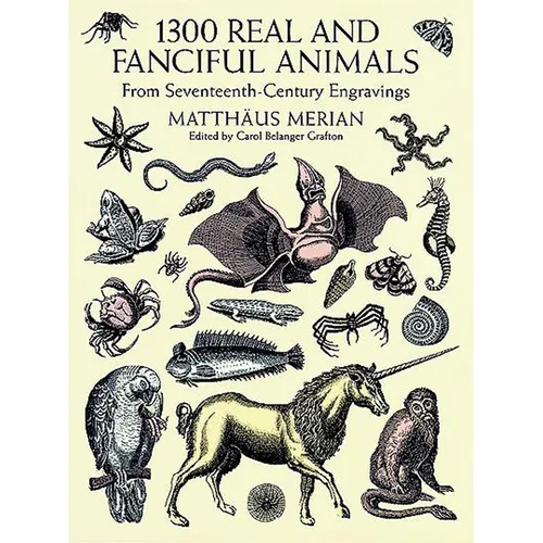 1300 Real and Fanciful Animals: From Seventeenth-Century Engravings - Paperback