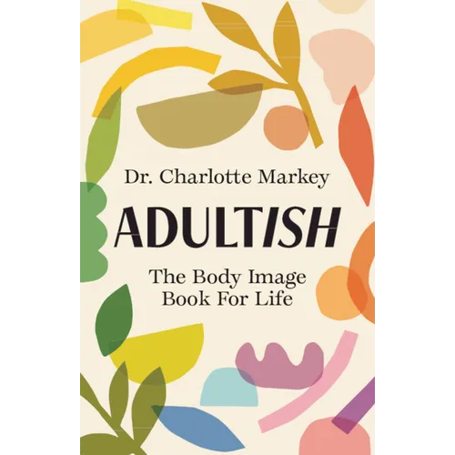 Adultish: The Body Image Book for Life - Paperback