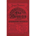 Jerry Thomas Bartenders Guide 1862 Reprint: How to Mix Drinks, or the Bon Vivant's Companion - Hardcover