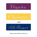 Dignity, Character and Self-Respect - Paperback