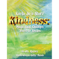 Kayla Jo's Story: Kindness: Magic That Turns Tears to Smiles - Hardcover