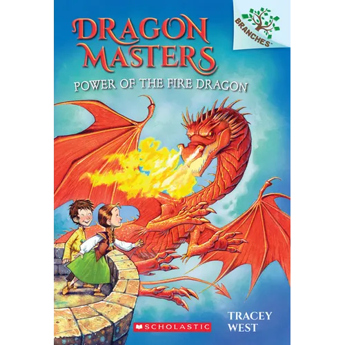Power of the Fire Dragon: A Branches Book (Dragon Masters #4): Volume 4 - Paperback