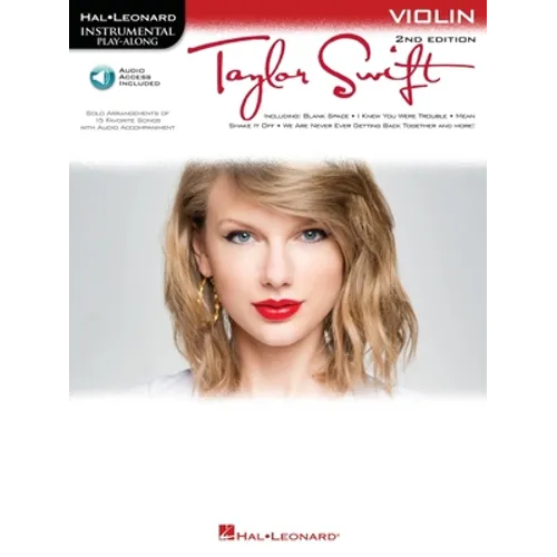 Taylor Swift Violin Play Along 2nd Edition with Online Audio 15 Songs Including Love Story, Shake It Off, You Belong with Me, Blank Space, Back to Dec - Paperback