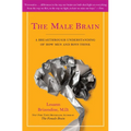 The Male Brain: A Breakthrough Understanding of How Men and Boys Think - Paperback
