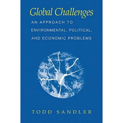 Global Challenges: An Approach to Environmental, Political, and Economic Problems - Paperback