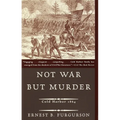 Not War But Murder: Cold Harbor 1864 - Paperback