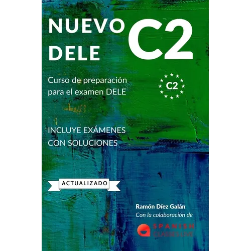 Nuevo Dele C2: Preparación para el examen. Modelos completos del examen DELE C2 - Paperback