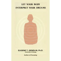 Let Your Body Interpret Your Dreams - Hardcover