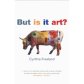 But is It Art?: An Introduction to Art Theory - Paperback