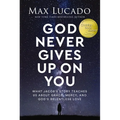 God Never Gives Up on You: What Jacob's Story Teaches Us about Grace, Mercy, and God's Relentless Love - Hardcover
