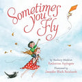 Sometimes You Fly Padded - Board Book