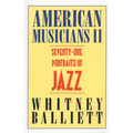 American Musicians II: Seventy-One Portraits in Jazz - Paperback