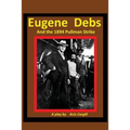Eugene Debs and the 1894 Pullman Strike: A Play - Paperback