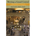 Meeting at Grand Central: Understanding the Social and Evolutionary Roots of Cooperation - Paperback