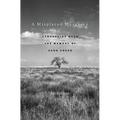 A Misplaced Massacre: Struggling Over the Memory of Sand Creek - Paperback