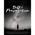 Self-Preservation: An Engaging Substance Abuse and DUI/DWI Life Skills Program/Workbook for Developing a More Self-Reliant, Self-Empowere - Paperback