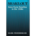 Shake-Out: Iowa Farm Families in the 1980s - Paperback