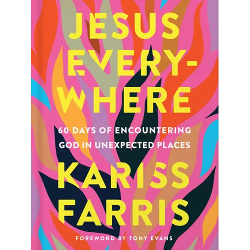 Jesus Everywhere: 60 Days of Encountering God in Unexpected Places - Hardcover