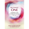 Becoming One: A Kabbalistic Guide to Finding and Nurturing True Love - Paperback
