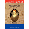 Conquistadoras: Mujeres heroicas de la conquista de América (Spanish Edition) - Paperback