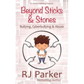 Beyond Sticks and Stones: Bullying, Cyberbullying and Abuse - Paperback