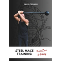 Steel Mace Training - from Zero to Viking - Paperback
