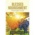 Blessed Nourishment: God's Super Foods - Paperback