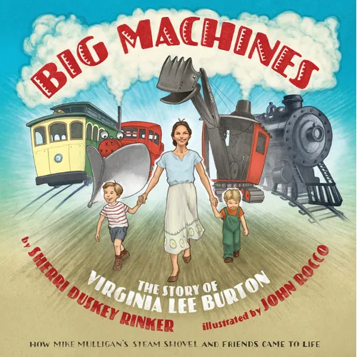 Big Machines: The Story of Virginia Lee Burton - Hardcover