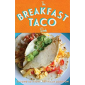 The Breakfast Taco Book - Paperback