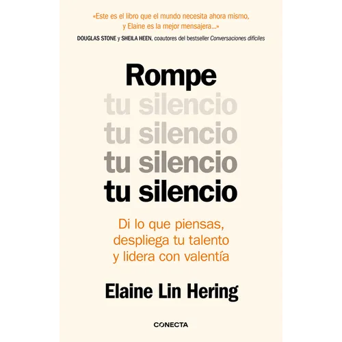 Rompe Tu Silencio: Di Lo Que Piensas, Despliega Tu Talento Y Lidera Con Valentía / Unlearning Silence - Paperback