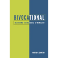 Bivocational: Returning to the Roots of Ministry - Paperback