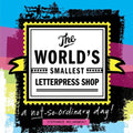 The World's Smallest Letterpress Shop: a not-so-ordinary day! - Paperback