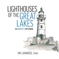 Lighthouses of the Great Lakes: An Architect's Sketchbook - Paperback