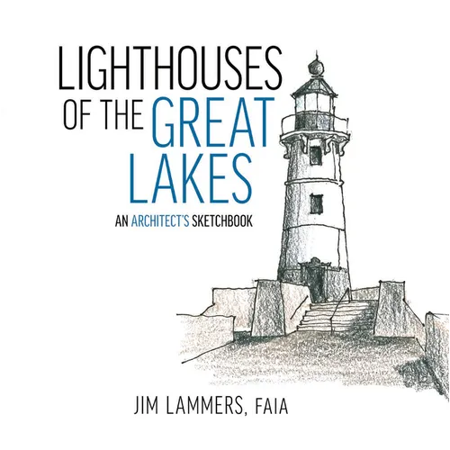 Lighthouses of the Great Lakes: An Architect's Sketchbook - Paperback