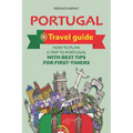 Portugal Travel Guide: How to Plan a Trip to Portugal with Best Tips for First-Timers - Paperback