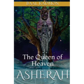 Asherah - The Queen of Heaven - Paperback