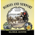 Horses and Newport: A Coaching Weekend - 2018 - Hardcover