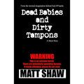 Dead Babies and Dirty Tampons: A Short Story - Paperback