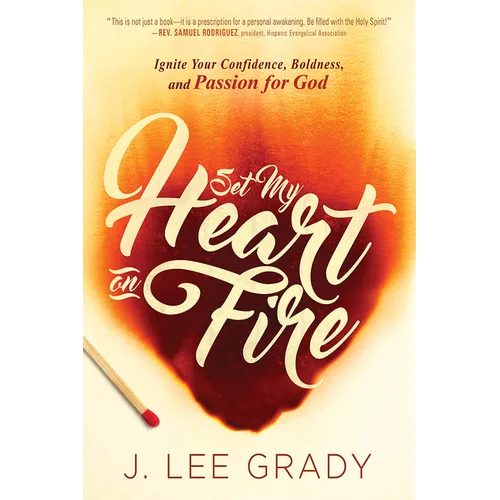 Set My Heart on Fire: Ignite Your Confidence, Boldness, and Passion for God - Paperback
