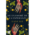 Me Enamoré de la Esperanza / I Fell in Love with Hope: A Novel - Paperback