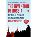 The Invention of Russia: The Rise of Putin and the Age of Fake News - Paperback