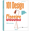101 Design Classics: Why Some Ideas Become True Design Icons and Others Don't, 1920 Until Today - Hardcover