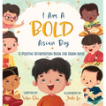 I Am A Bold Asian Boy: A Positive Affirmation Book for Asian Boys - Hardcover