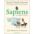 Sapiens: A Graphic History, Volume 3: The Masters of History - Paperback