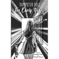 Dumpster Doll: The Early Years - Paperback