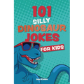 101 Silly Dinosaur Jokes for Kids - Paperback