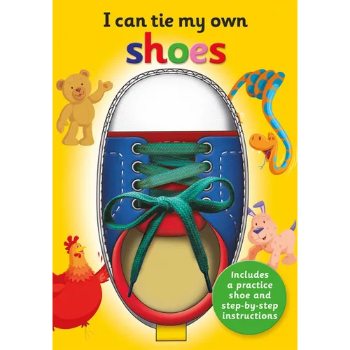 I Can Tie My Own Shoe: A Fun, Interactive Learning Book for Kids - Hardcover