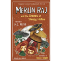 Merlin Raj and the Drones of Sleepy Hollow: A Halloween Dog's Tale - Paperback