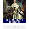 French Legends: The Life and Legacy of King Louis XVI - Paperback
